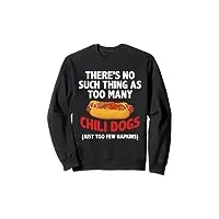 no such thing as too many chili dogs just few serviettes de table sweatshirt